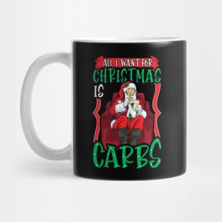 All I Want For Christmas is Carbs Mug